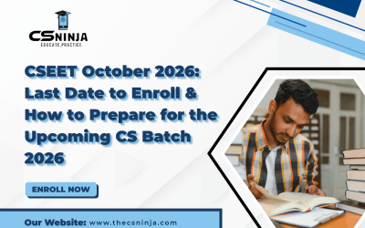 CSEET October 2026: Last Date to Enroll & How to Prepare for the Upcoming CS Batch 2026